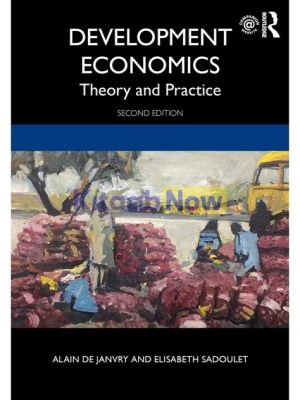  Development Economics: Theory and Practice - Eine Reise durch die ökonomischen Herausforderungen des Globalen Südens